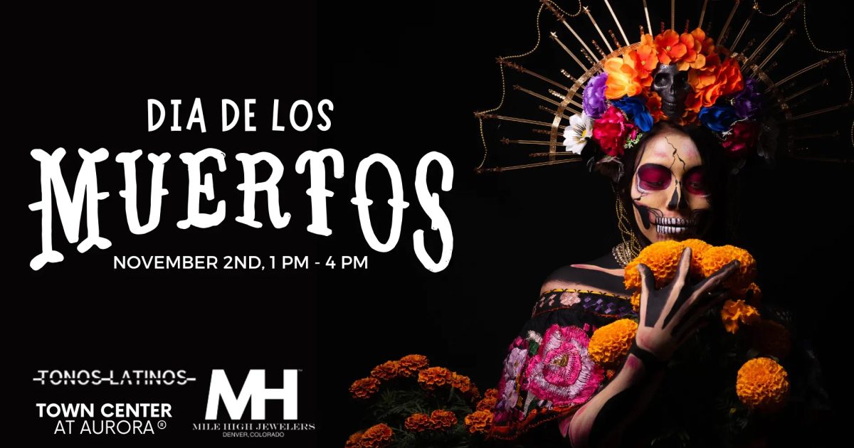 Día de Los Muertos Celebration at Town Center at Aurora Visit Aurora