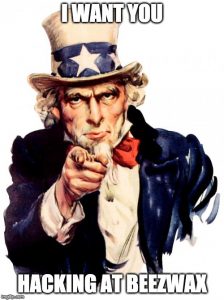 I want you hacking, at Beezwax