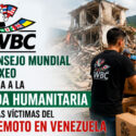 El WBC convoca a unirse para ayuda humanitaria a las víctimas del terremoto en Venezuela