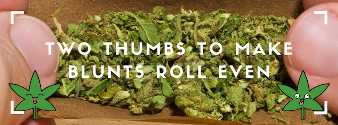 two thumbs make blunts roll