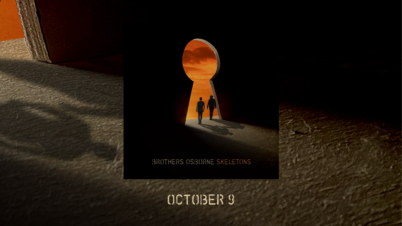 BROTHERS OSBORNE SET TO RELEASE THIRD STUDIO ALBUM SKELETONS OCTOBER 9