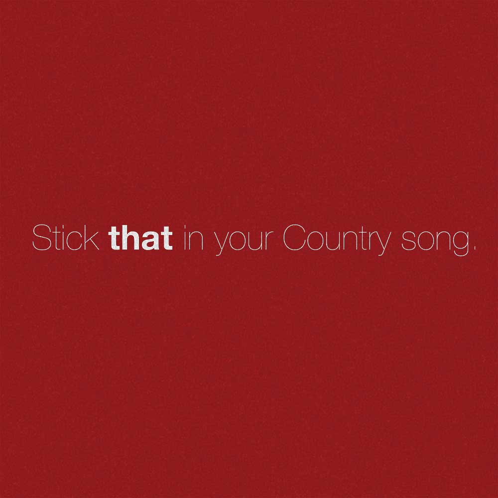 Stick that in your Country song