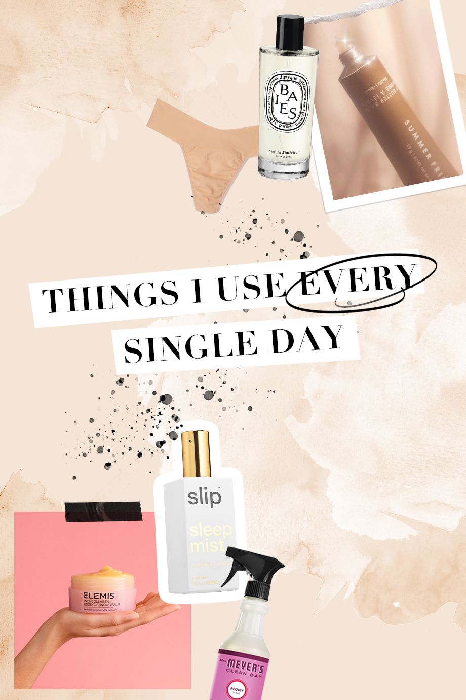 13 Things I Use Every Single Day Sivan 13 Things I Use Every Single Day Sivan