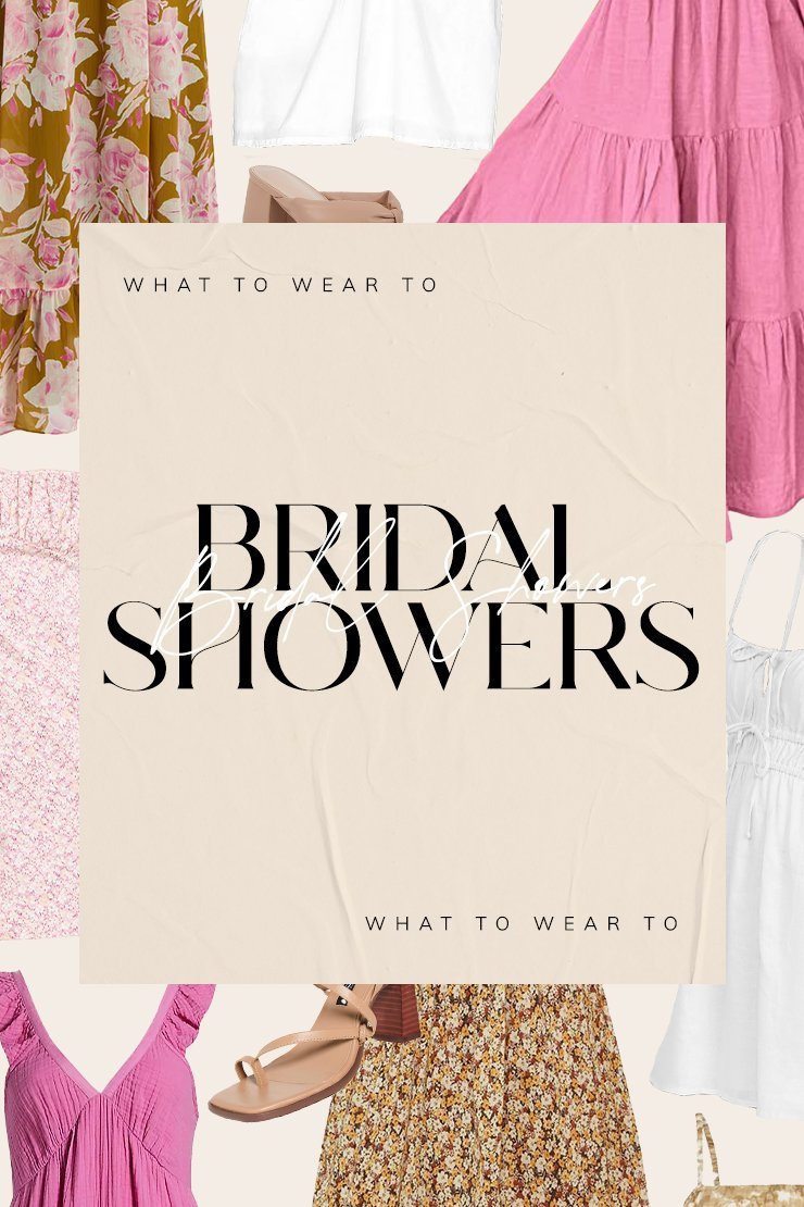WHAT TO WEAR TO BRIDAL SHOWERS Sivan