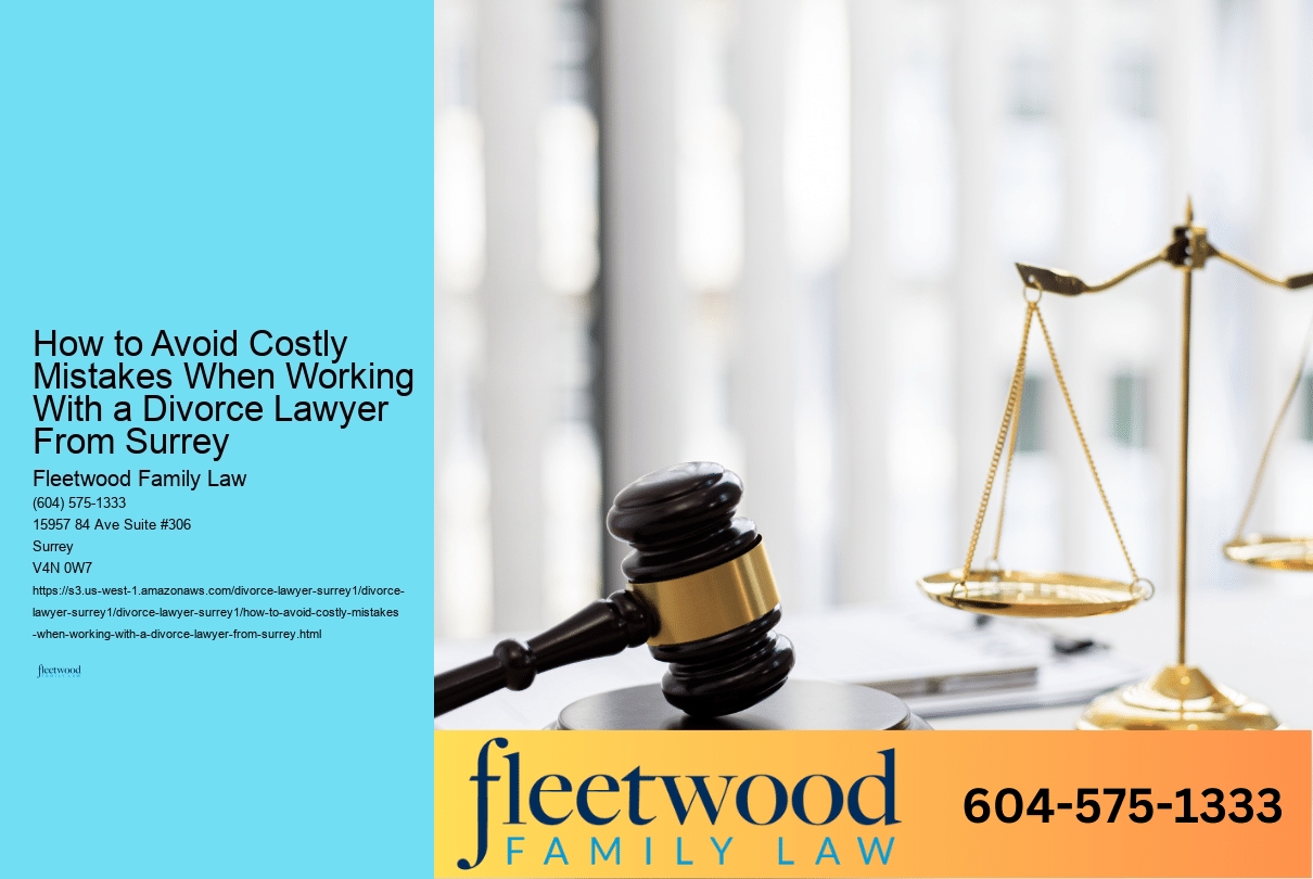 How to Avoid Costly Mistakes When Working With a Divorce Lawyer From Surrey 