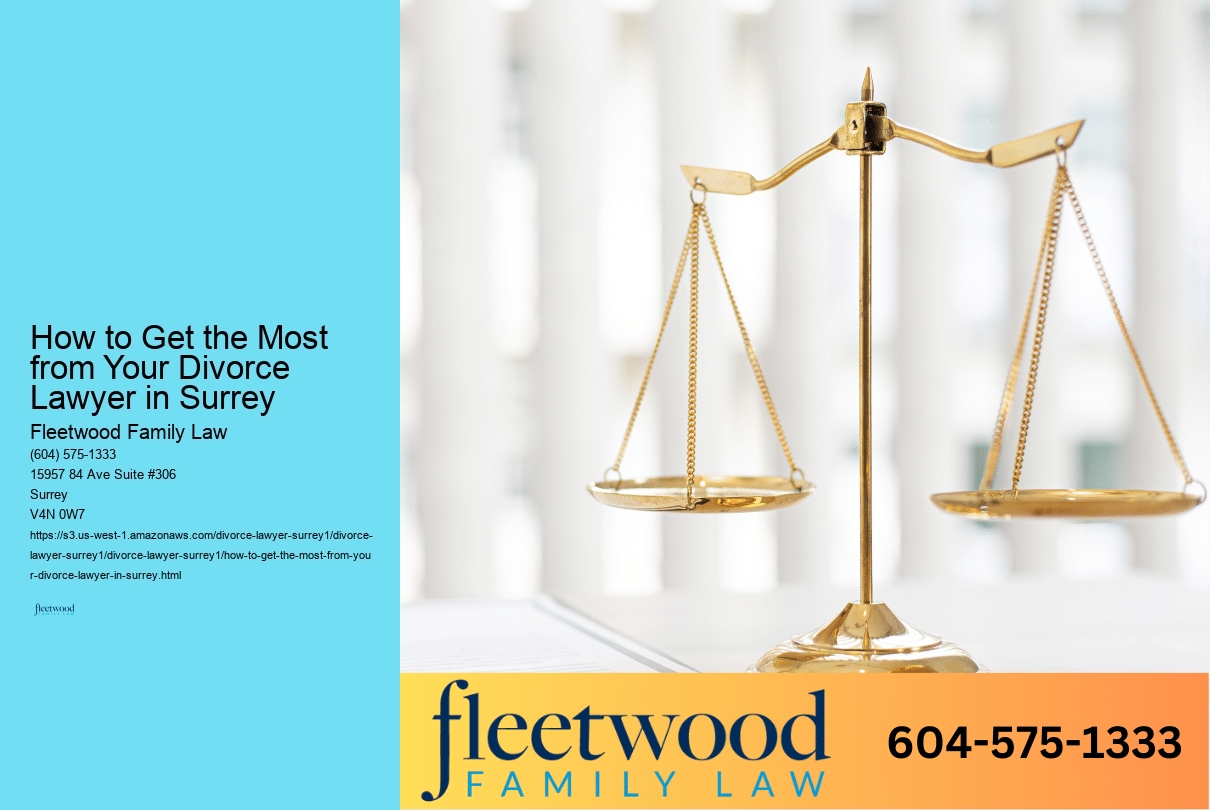 How to Get the Most from Your Divorce Lawyer in Surrey 
