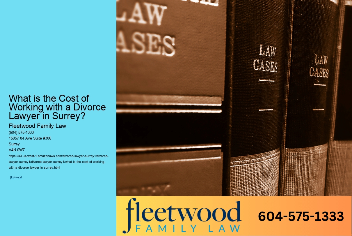 What is the Cost of Working with a Divorce Lawyer in Surrey? 