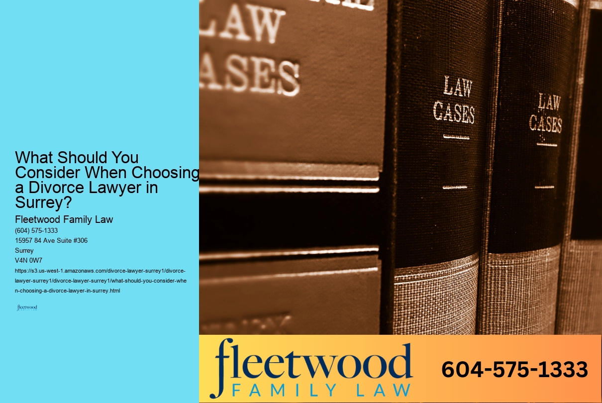 What Should You Consider When Choosing a Divorce Lawyer in Surrey? 