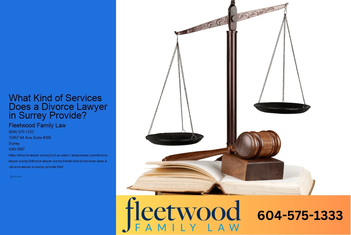 What Kind of Services Does a Divorce Lawyer in Surrey Provide? 