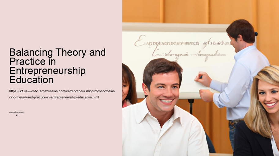Balancing Theory and Practice in Entrepreneurship Education