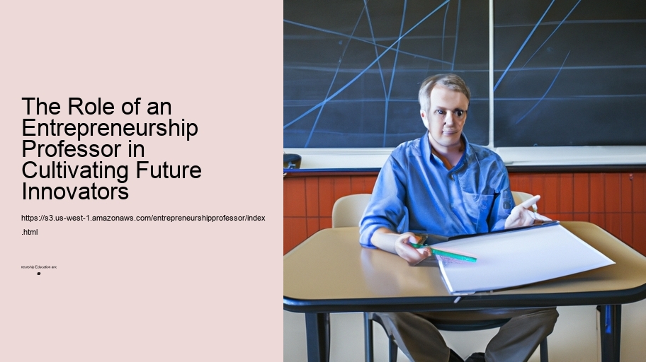 The Role of an Entrepreneurship Professor in Cultivating Future Innovators