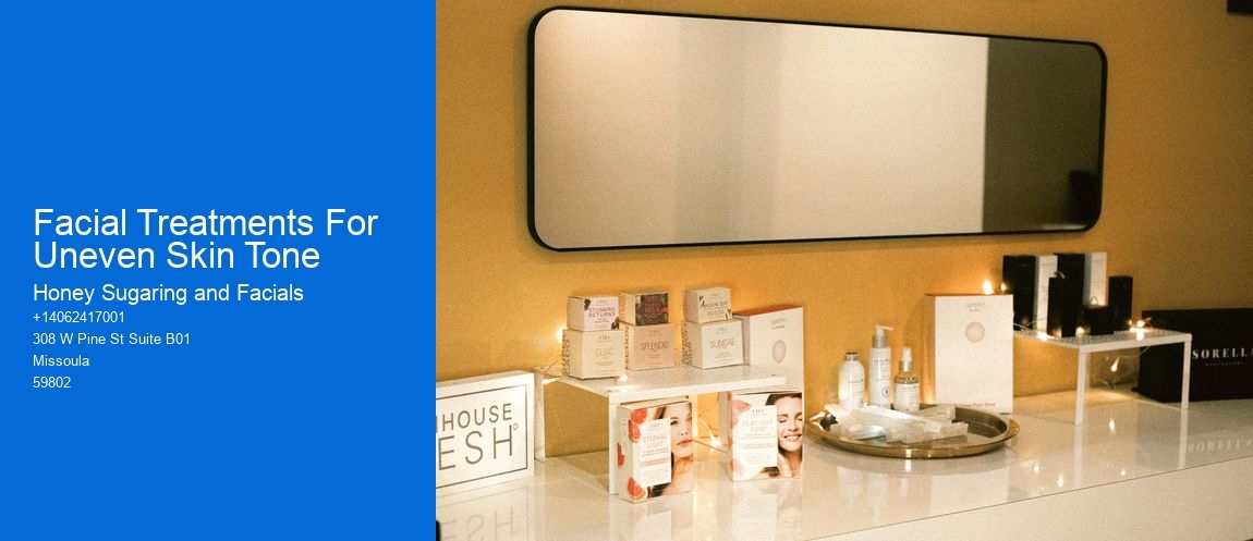 Facial Treatments For Uneven Skin Tone