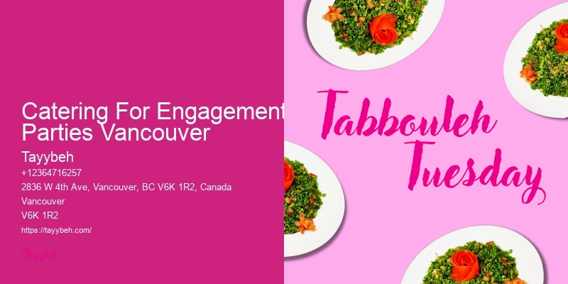 Catering For Engagement Parties Vancouver Special Event Catering