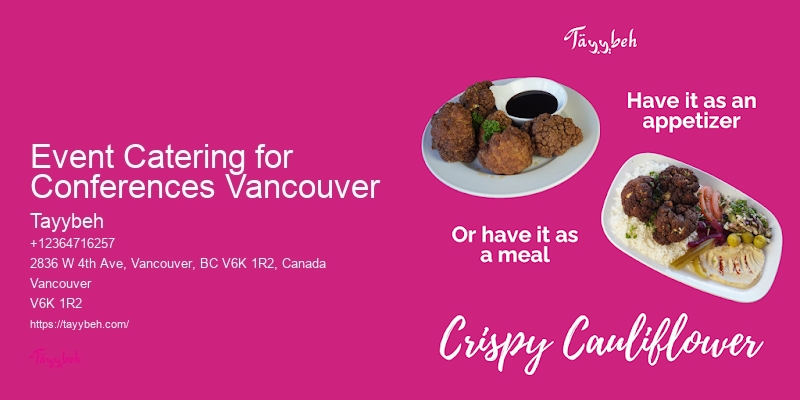 Gourmet Catering For Offices Event Catering for Conferences Vancouver