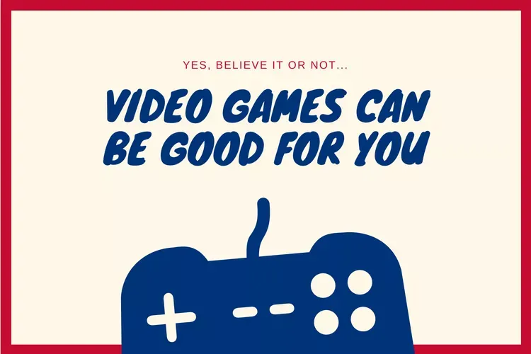 Yes, Video Games are Good...for Your Mind and Body