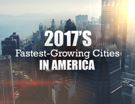 2017’s Fastest-Growing Cities in America