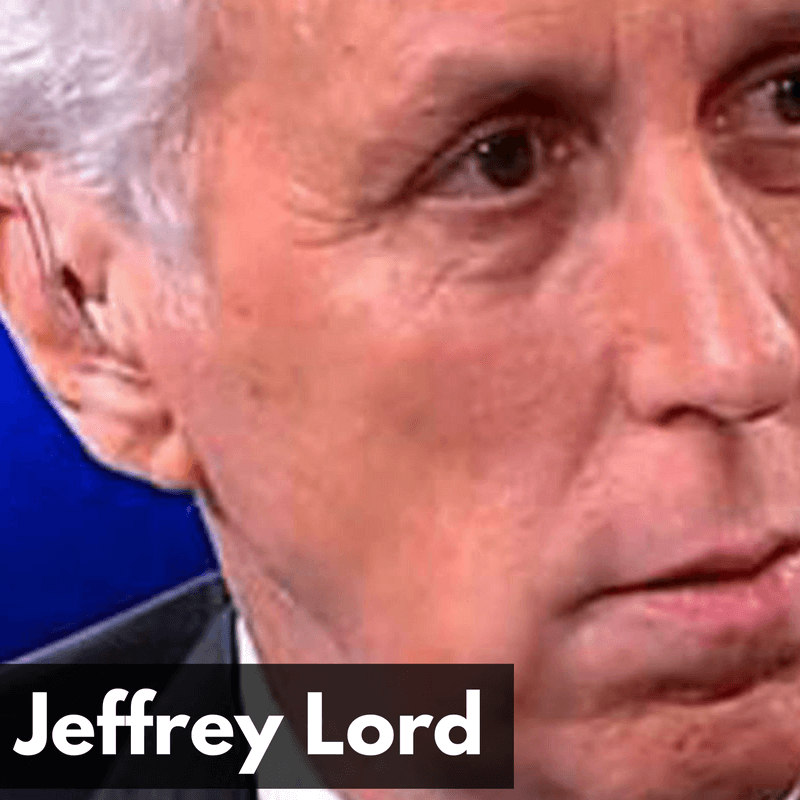 CW 751 FBF – Jeffrey Lord – What America Needs: The Case for Trump, A Consultant for CNN and the American Spectator