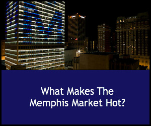 What Makes The Memphis Market Hot?