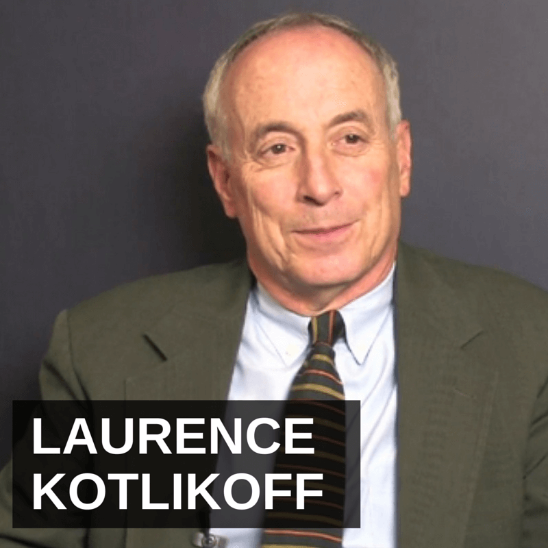 CW 532 – Laurence Kotlikoff – The Growing Social Security Problem