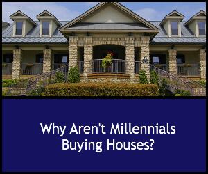 Why Aren’t Millennials Buying Houses?