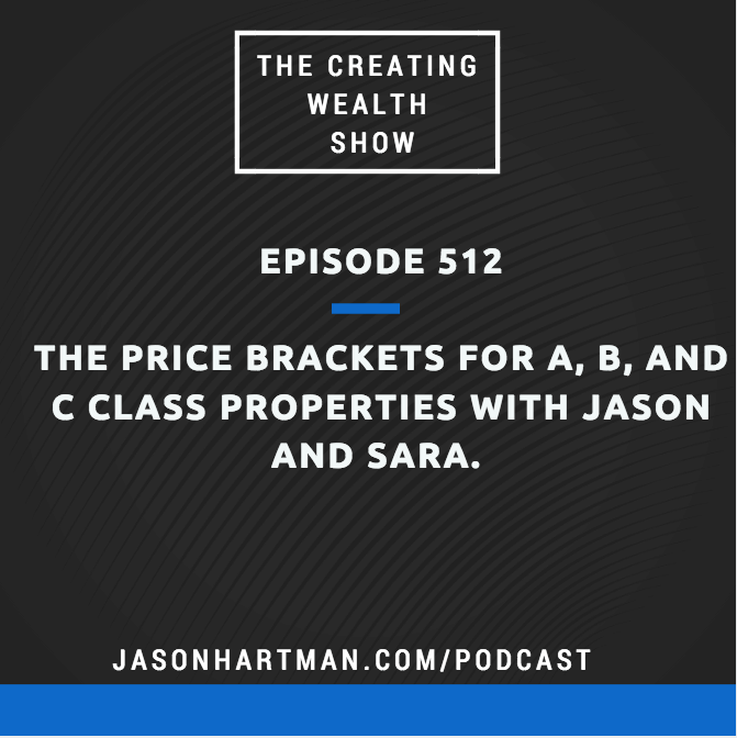 CW 512 – Market Specialist Sara – Price Brackets for A, B, & C Class Properties with Jason Hartman