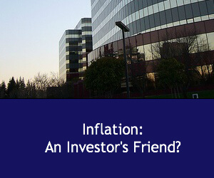 Inflation: An Investor’s Friend?