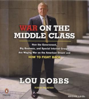 CW 222: Ending Middle Class Poverty & A Review of ‘War on the Middle Class’ by Lou Dobbs with Jason Hartman