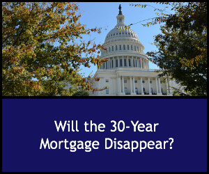 Will the 30-Year Mortgage Disappear?
