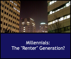 Millennials: The “Renter” Generation?