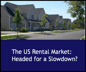The US Rental Market: Headed for a Slowdown?