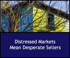 Depressed Markets Mean Desperate Sellers