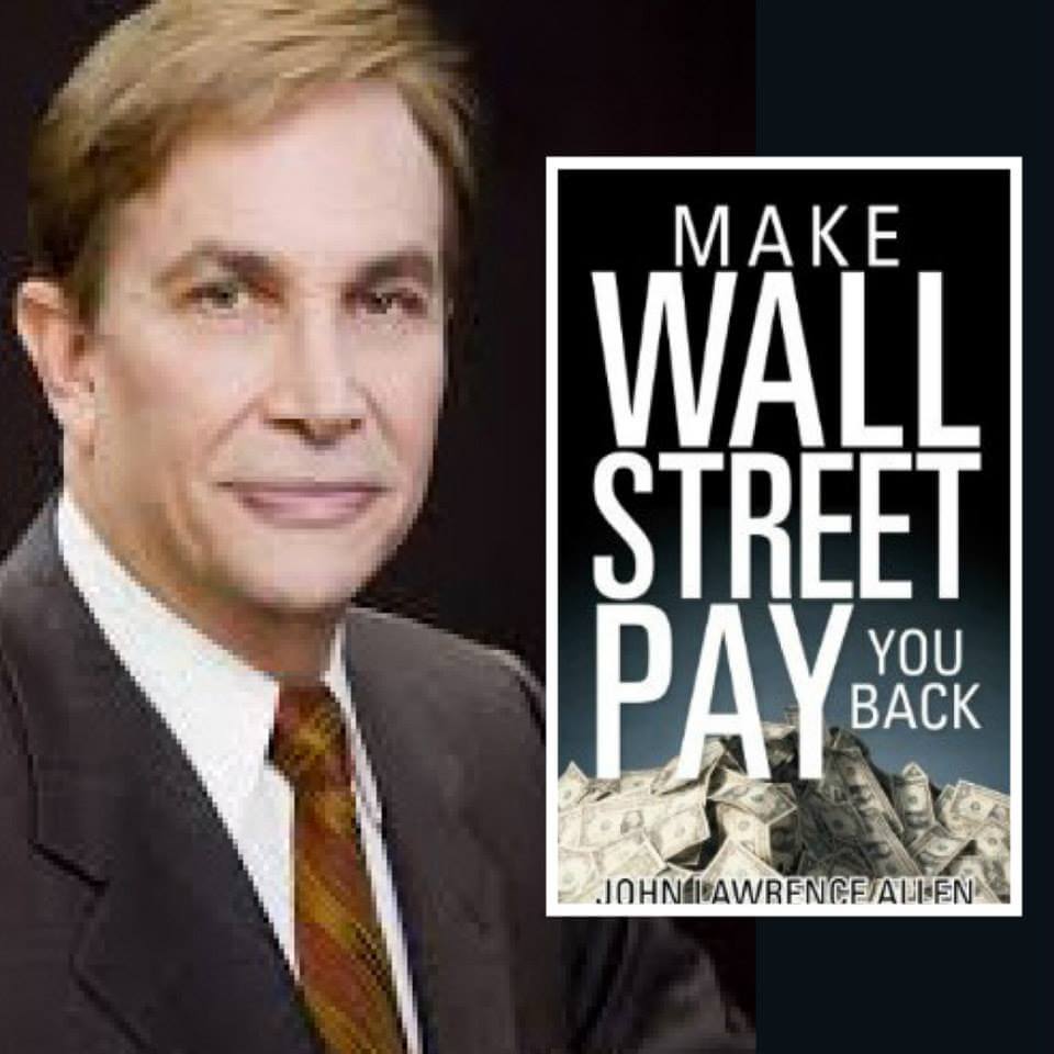 CW 388: Investment Fraud on Wall Street with John Lawrence Allen Former LA Deputy District Attorney & Author of ‘Make Wall Street Pay You Back’