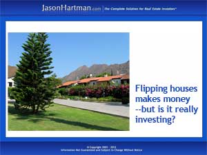 House Flipping Makes Money – But Is It Investing?