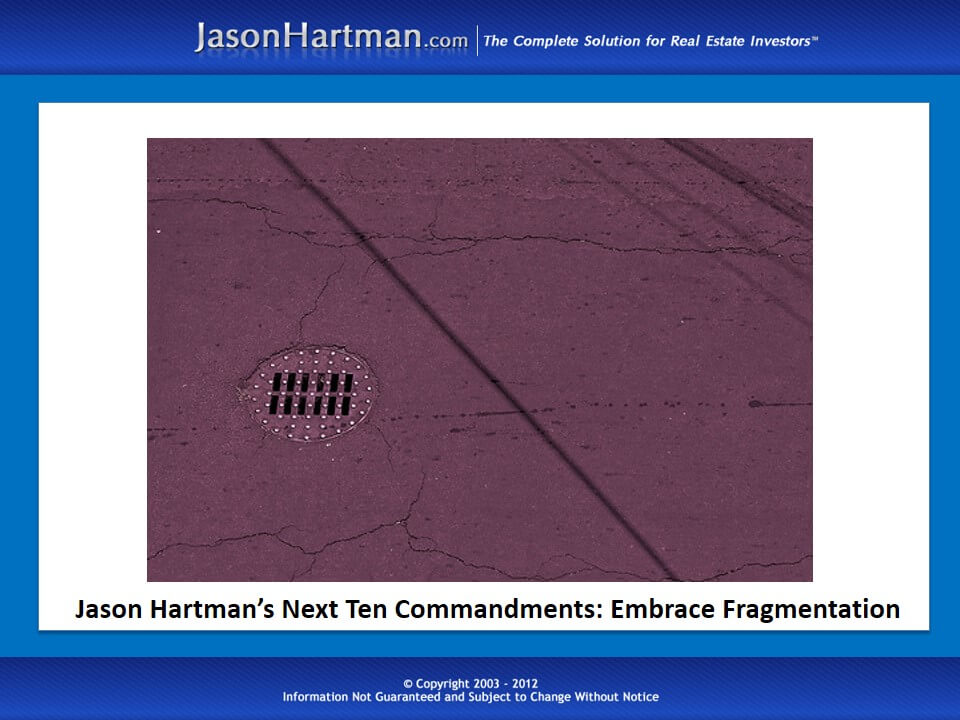 Jason Hartman: “Thou Shalt Embrace Fragmentation”