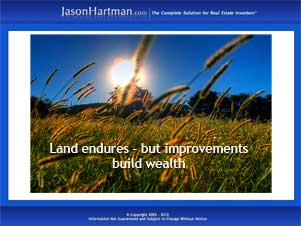 The Land Endures – But Improvements Build Wealth