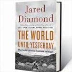 CW 340: Adapting to Change with Jared Diamond Pulitzer-Prize Winning Author of ‘Guns, Germs and Steel’ & ‘The World Until Yesterday’