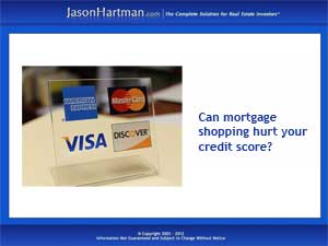 Mortgage Shopping Can Lower Your Credit Score