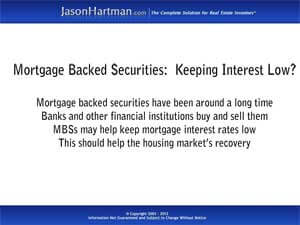 Mortgage Backed Securities: Keeping Interest Rates Low