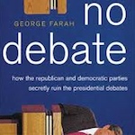CW 279: How the Republican & Democratic Parties Control Presidential Debates with George Farah Founder of Open Debates