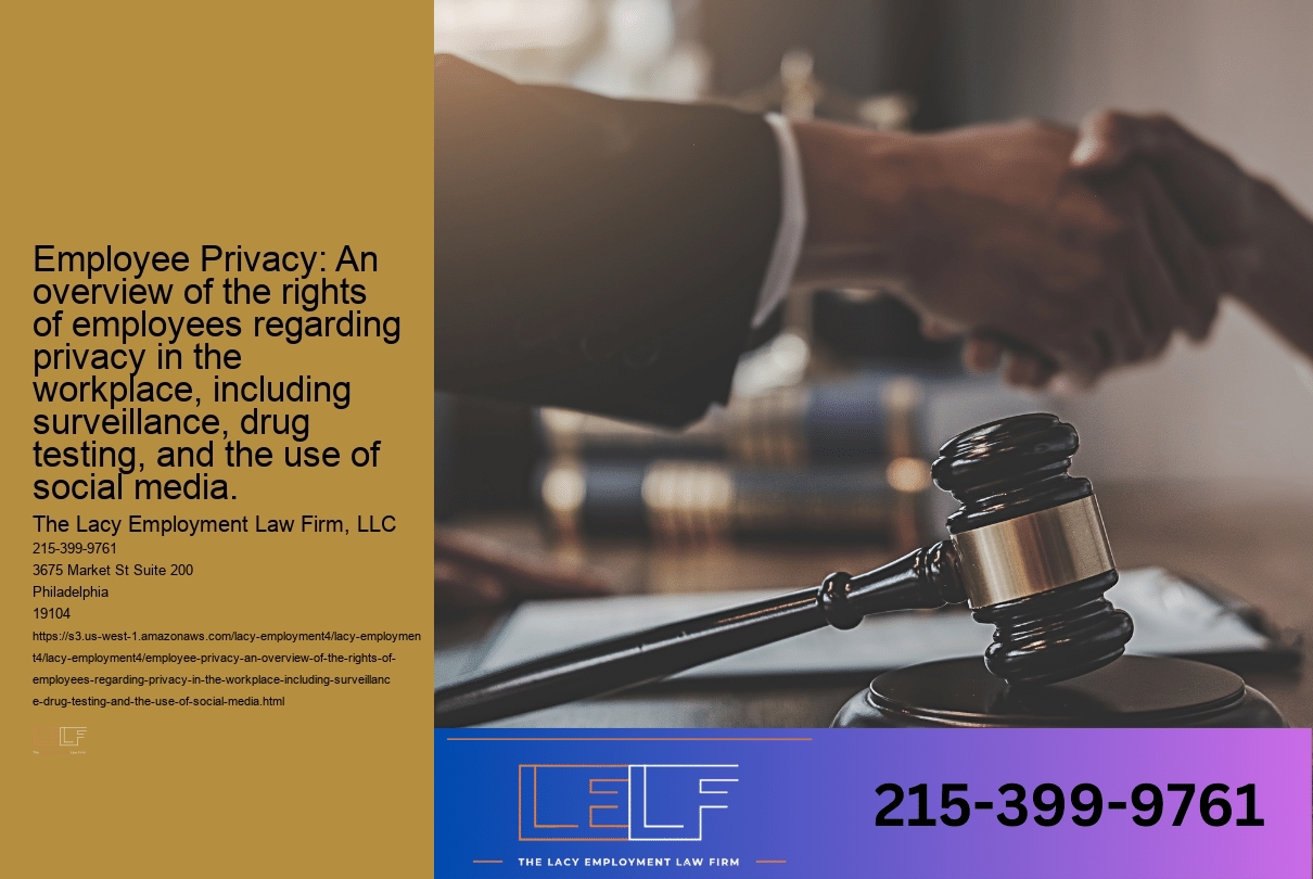 Employee Privacy: An overview of the rights of employees regarding privacy in the workplace, including surveillance, drug testing, and the use of social media.