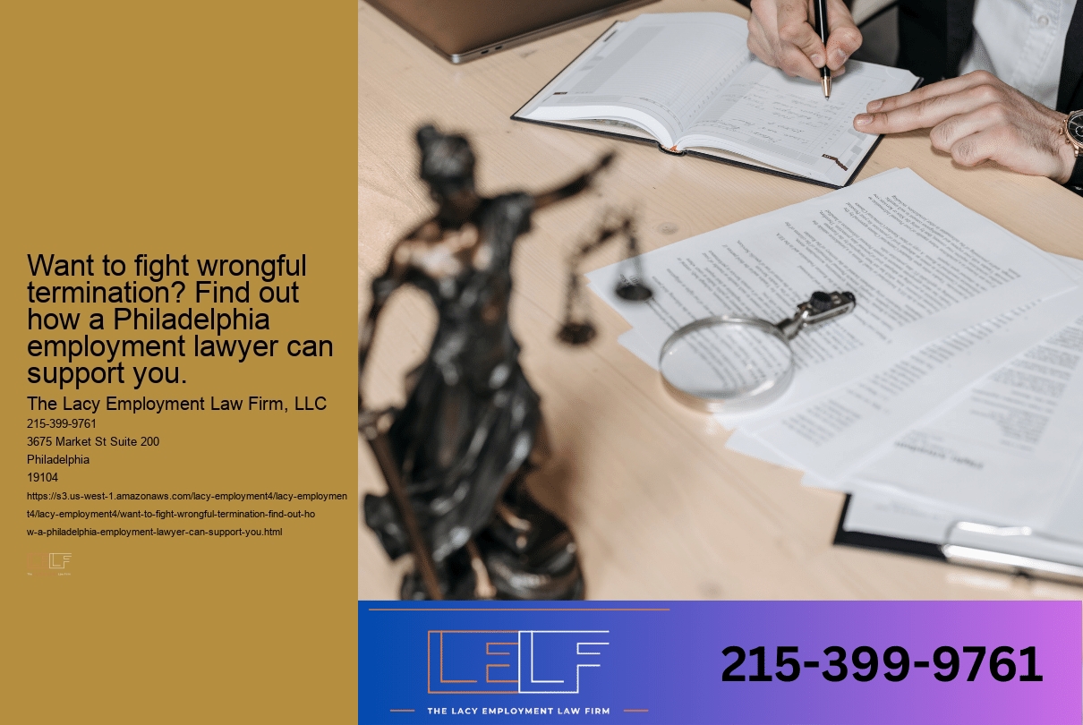 Want to fight wrongful termination? Find out how a Philadelphia employment lawyer can support you.