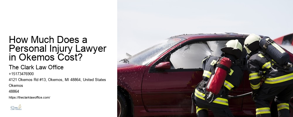 Skilled Accident Claim Lawyer How Much Does a Personal Injury Lawyer in Okemos Cost?