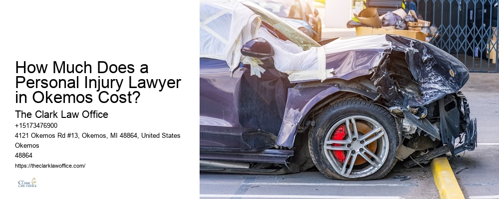 Personal injury specialists near How Much Does a Personal Injury Lawyer in Okemos Cost?