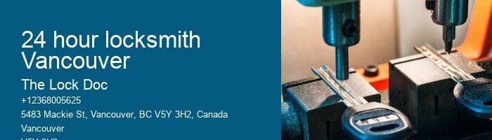 24 hour locksmith Vancouver