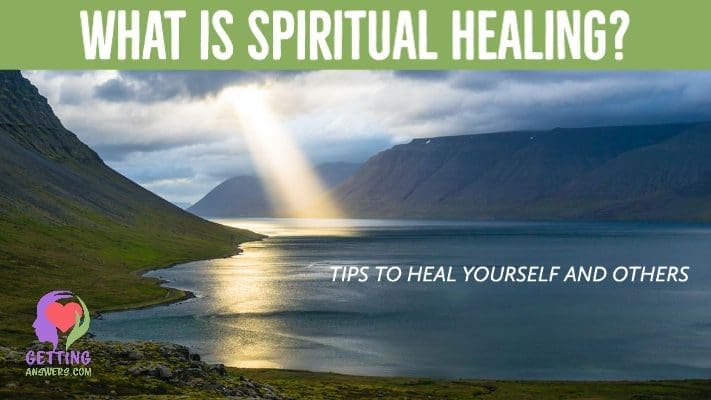 What is Spiritual Healing? 5+ Tips to Help You & Others