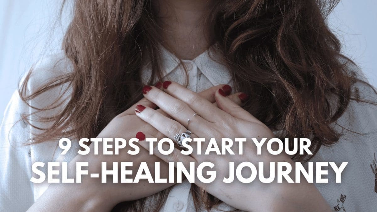 9 Steps to Start your Self-Healing Journey