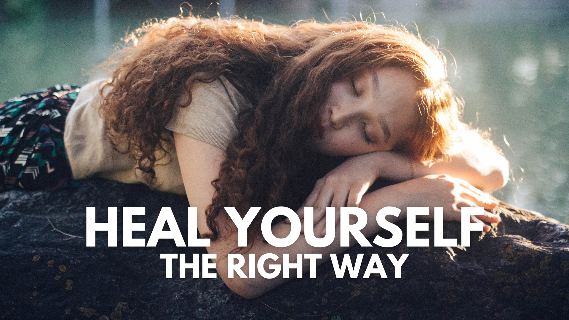 Heal Yourself the Right Way