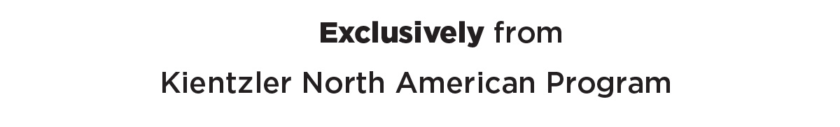 Exclusively from Kientzler North American Program