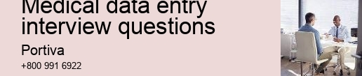 medical data entry interview questions