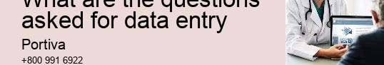 What are the questions asked for data entry